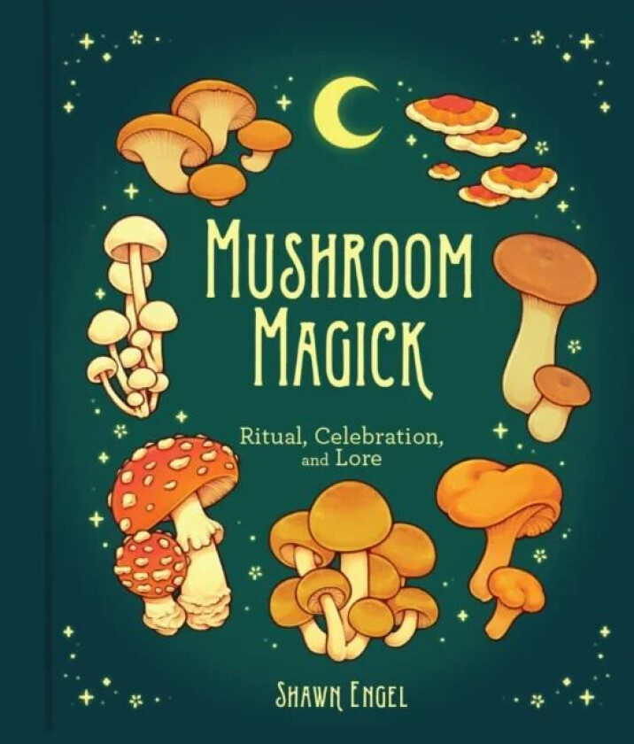 Mushroom Magick av Shawn Engel