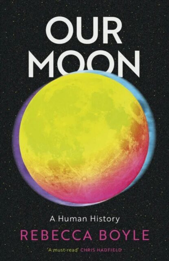Our Moon av Rebecca Boyle