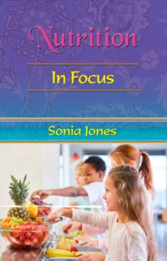 Nutrition: in Focus av Sonia (Sonia Jones) Jones