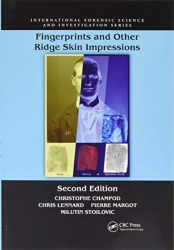 Fingerprints and Other Ridge Skin Impressions av Christophe (Universite de Lausanne Switzerland) Champod, Chris J. Lennard, Pierre (Ecole des Sciences