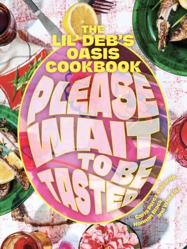 Please Wait to Be Tasted av Carla Perez-Gallardo, Hannah Black