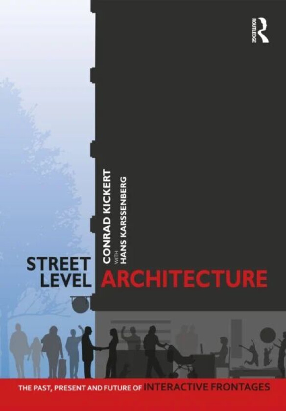 Street-Level Architecture av Conrad Kickert, Hans Karssenberg