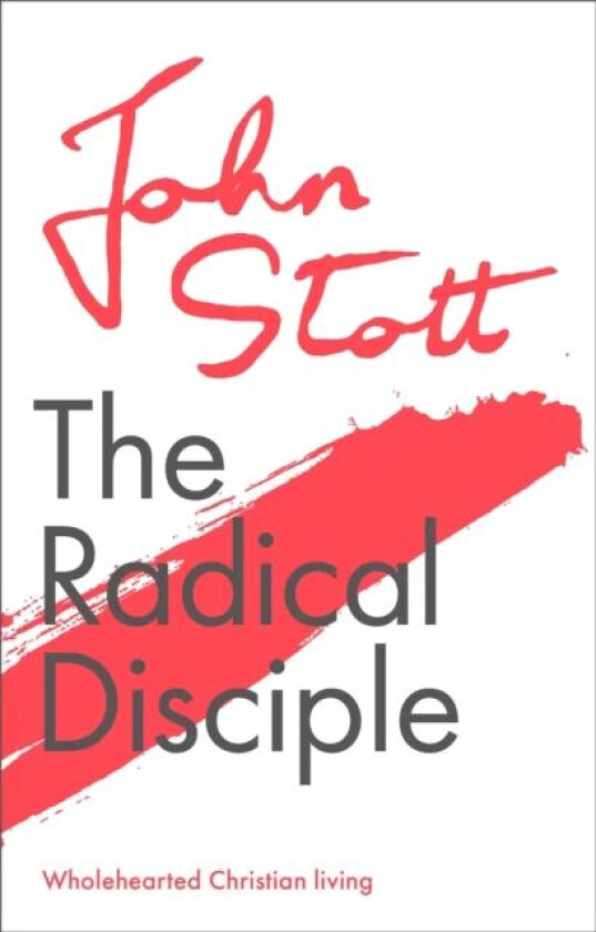 The Radical Disciple av John (Author) Stott