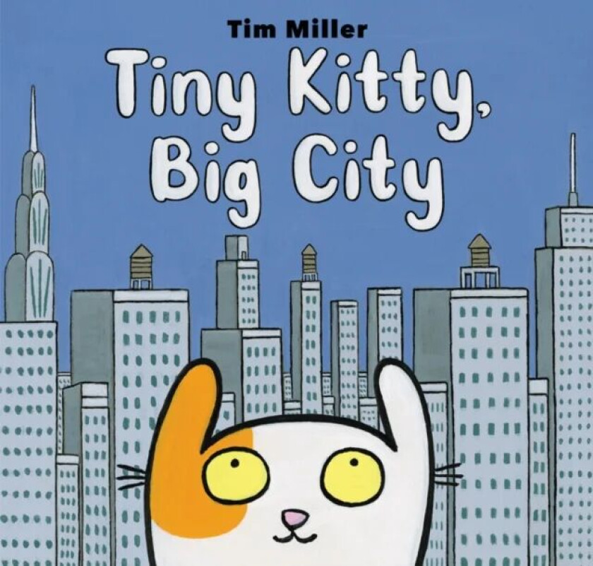 Tiny Kitty, Big City av Tim Miller