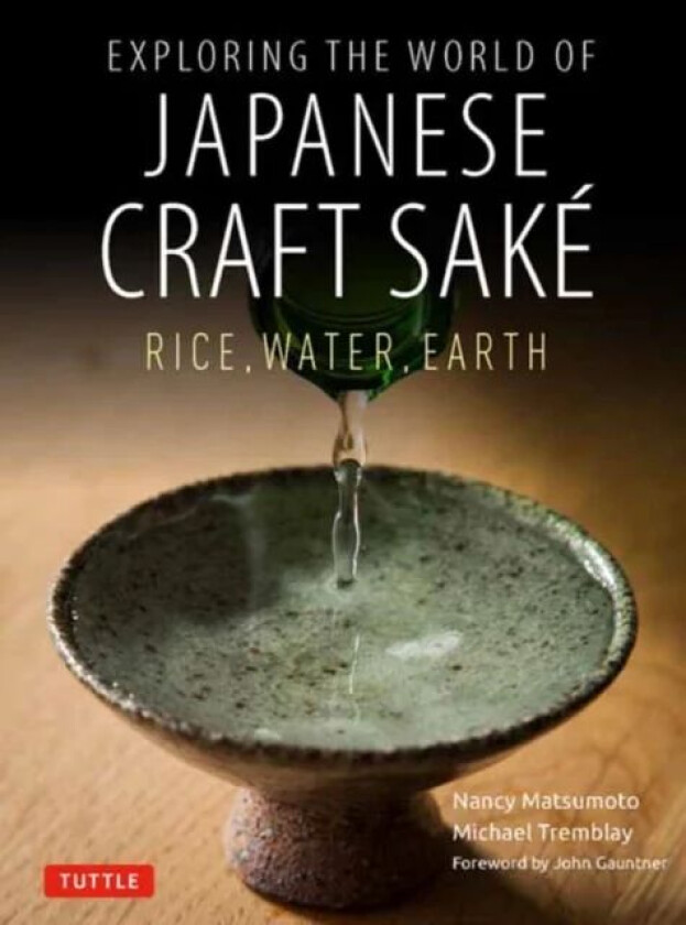 Exploring the World of Japanese Craft Sake av Nancy Matsumoto, Michael Tremblay