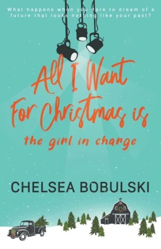 All I Want For Christmas is the Girl in Charge av Chelsea Bobulski
