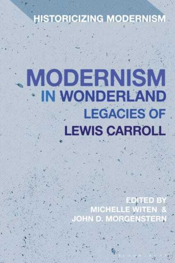 Modernism in Wonderland Legacies of Lewis Carroll