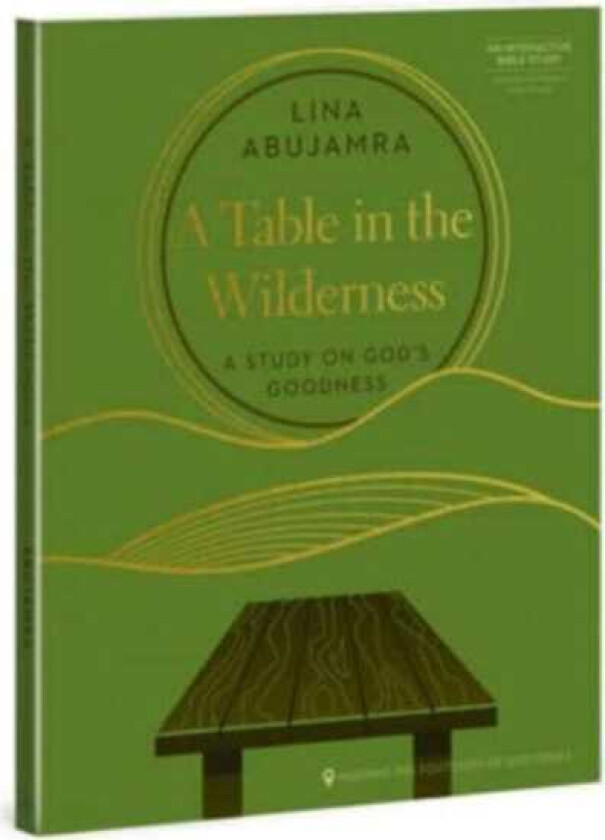 A Table in the Wilderness A Study on God's Goodness