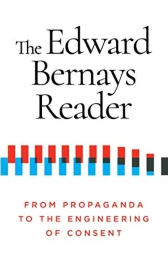 The Edward Bernays Reader av Edward Bernays
