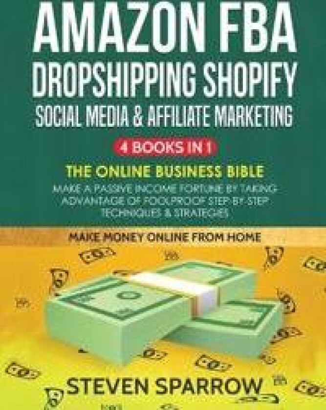 Amazon FBA, Dropshipping Shopify, Social Media & Affiliate Marketing