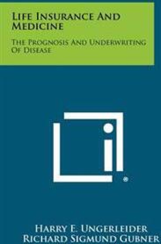 Life Insurance and Medicine: The Prognosis and Underwriting of Disease