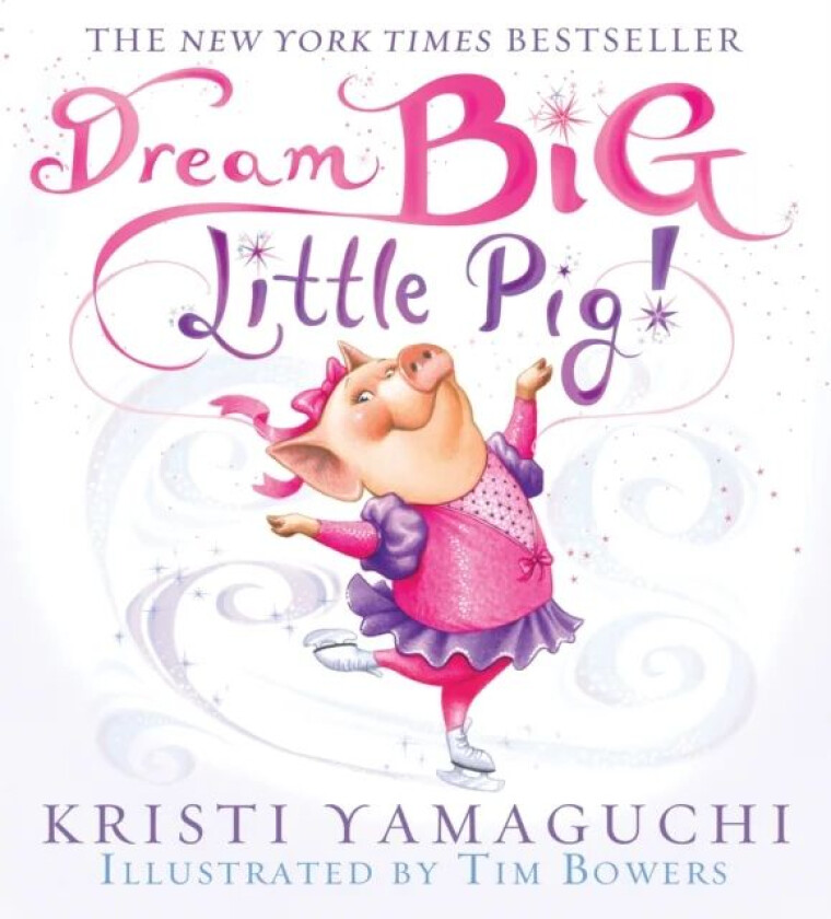 Dream Big, Little Pig! av Kristi Yamaguchi