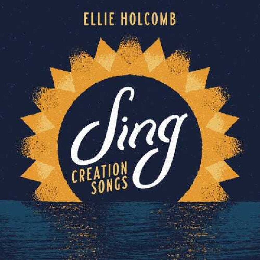 Ellie Holcomb Sing: Creation Songs CD