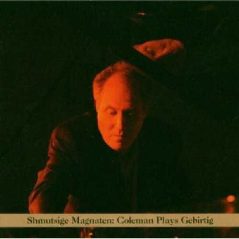 Anthony Coleman Mordechai Gebirtig CD