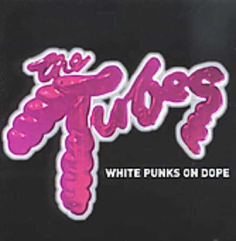 The Tubes White Punks On Dope CD