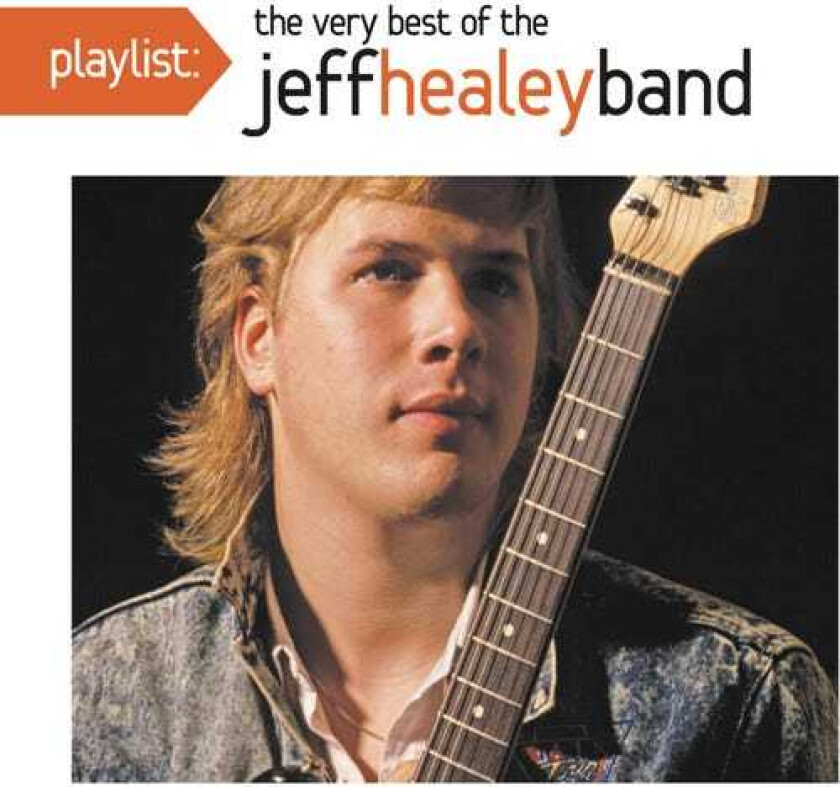 Jeff Healey Playlist: The Very Best Of The Jeff Healey Band CD