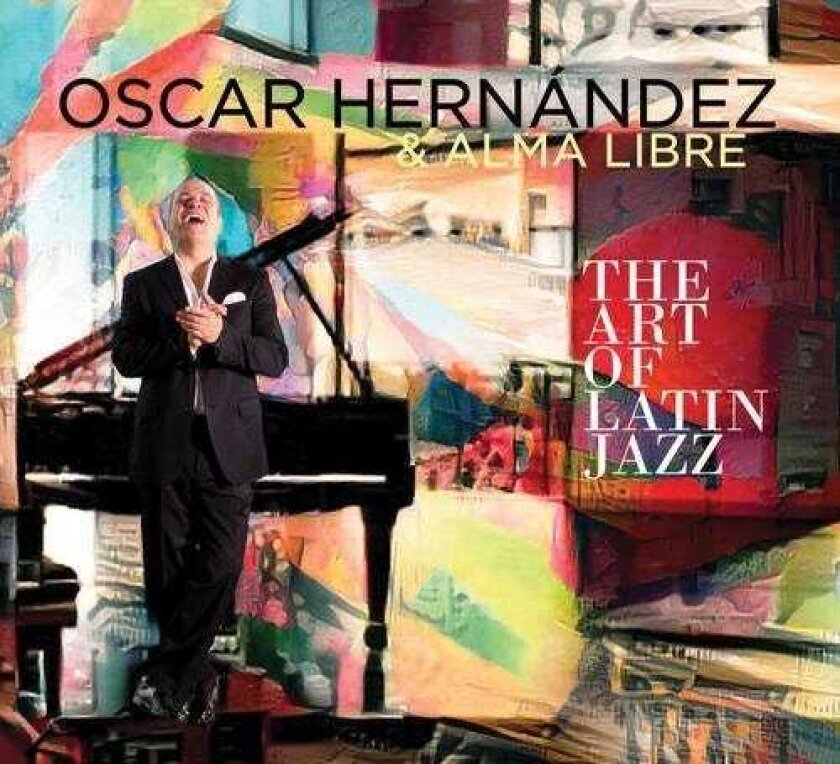Oscar Hernández, Alma Libre Art Of Latin Jazz CD