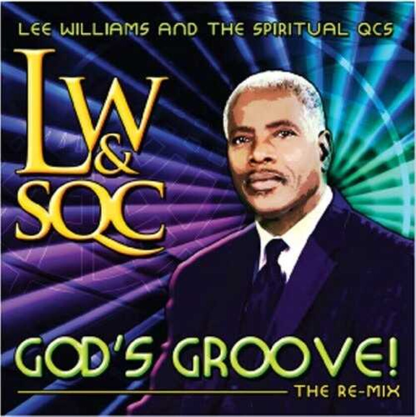 Lee Williams & Spiritual Qc's God's Groove: The Remix CD