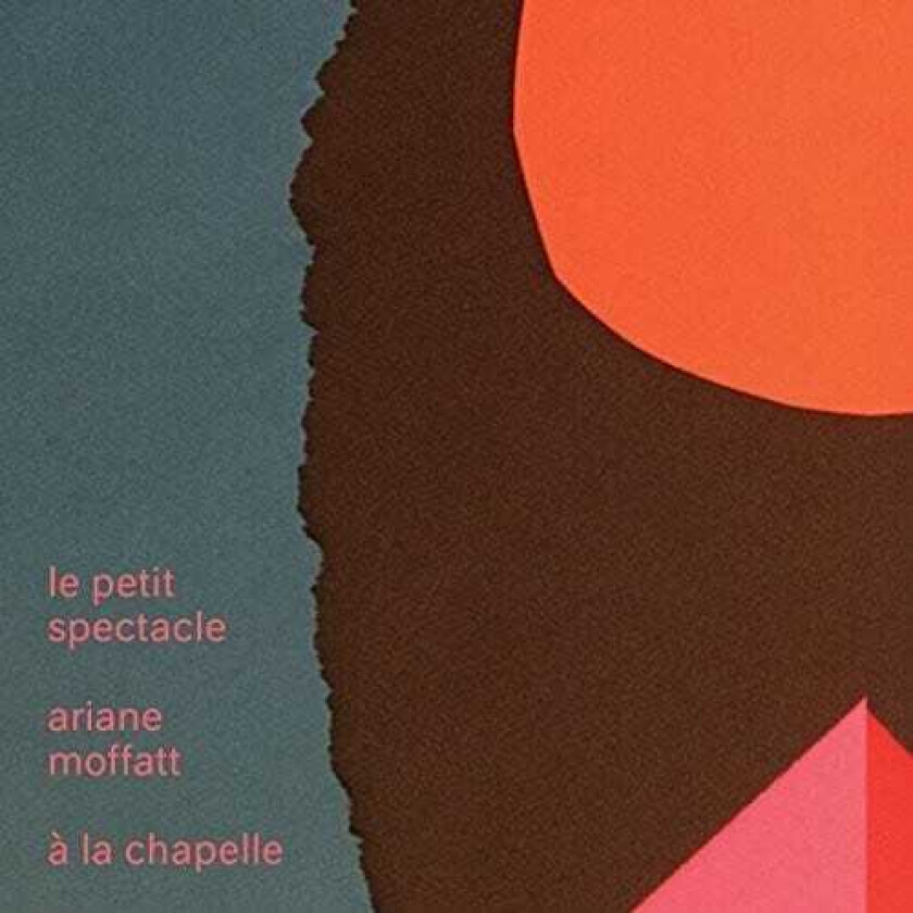 Ariane Moffatt Le Petit Spectacle A La Chapelle CD