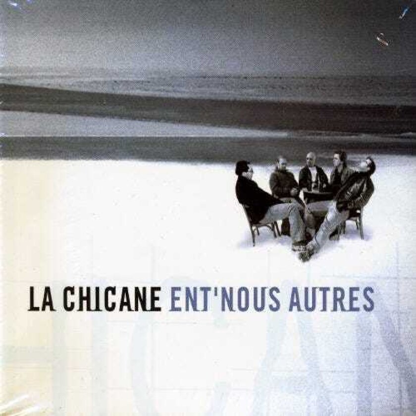 La Chicane Ent'nous Autres CD