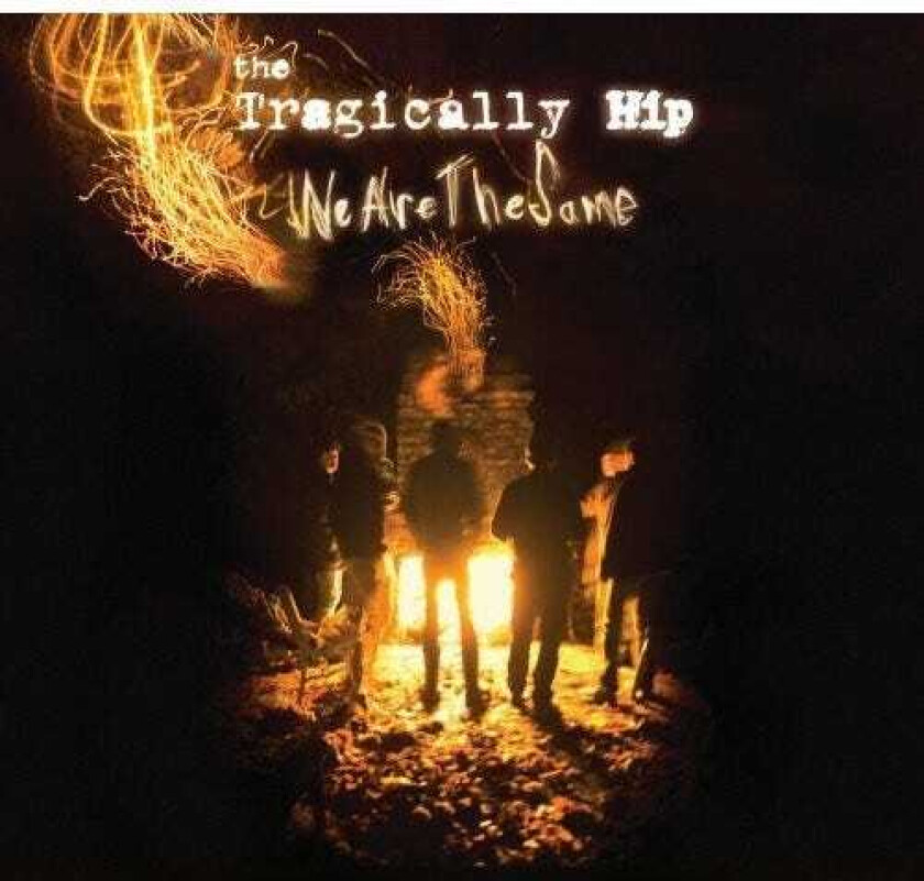 The Tragically Hip We Are The Same LP/Vinyl