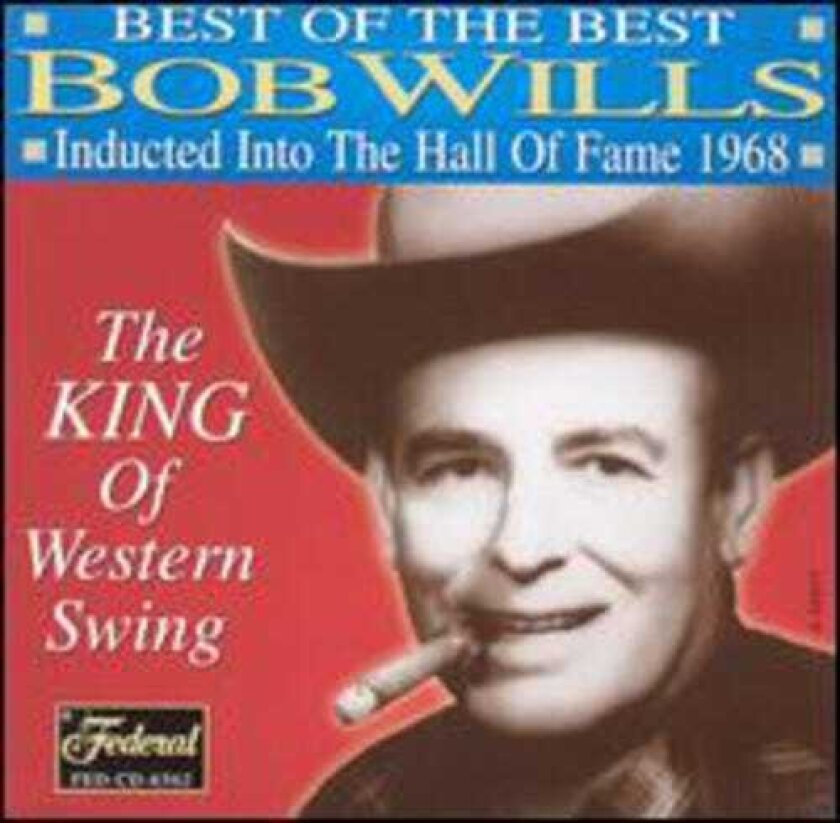 Bob Wills Best Of The Best: Inducted Into Hall Of Fame 1968 CD