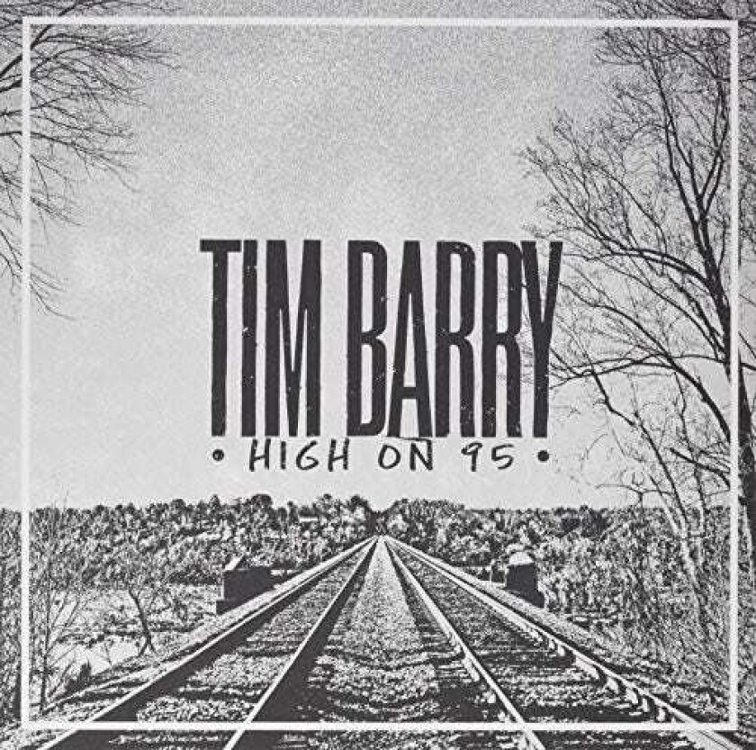 Tim Barry High On 95 LP/Vinyl