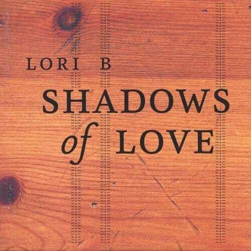 Lori B. Shadows Of Love CD
