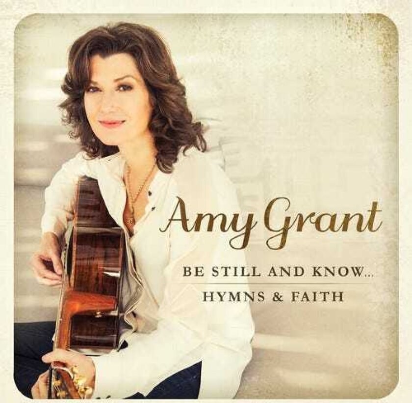 Amy Grant Be Still & Know: Hymns & Faith CD