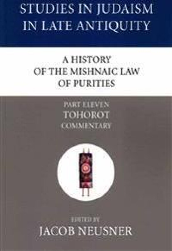 A History of the Mishnaic Law of Purities, Part 11