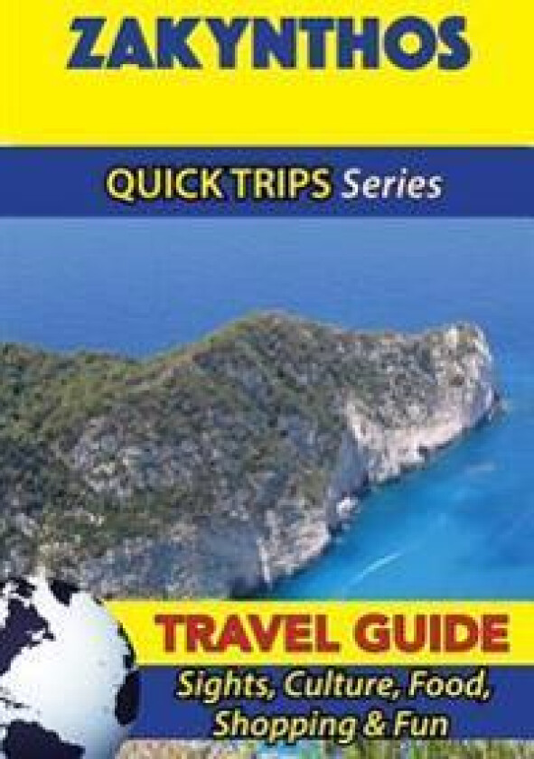 Zakynthos Travel Guide (Quick Trips Series): Sights, Culture, Food, Shopping & Fun