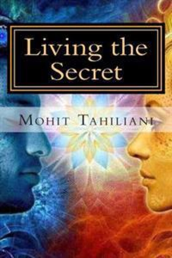 Living the Secret: A Tribute to Rhonda Byrne Andthe Secret Team