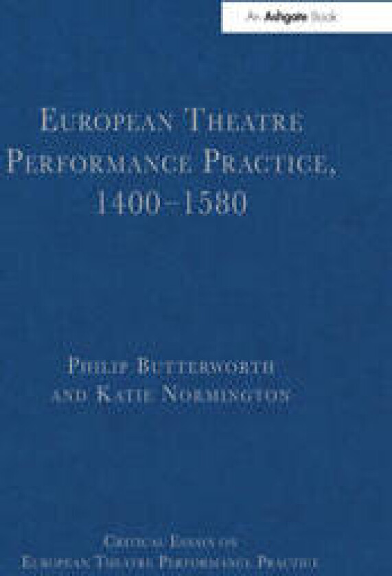 European Theatre Performance Practice, 1400-1580