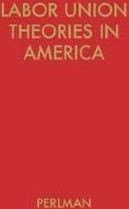 Labor Union Theories in America