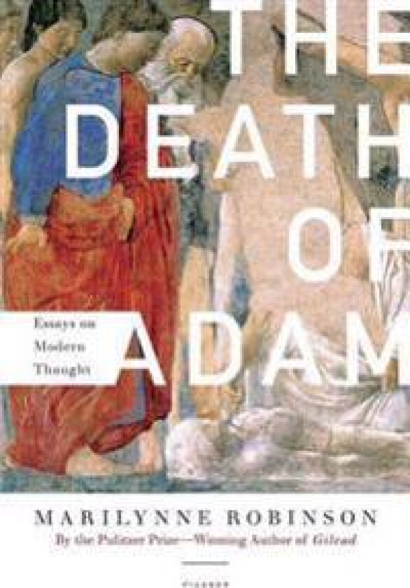 The Death of Adam: Essays on Modern Thought