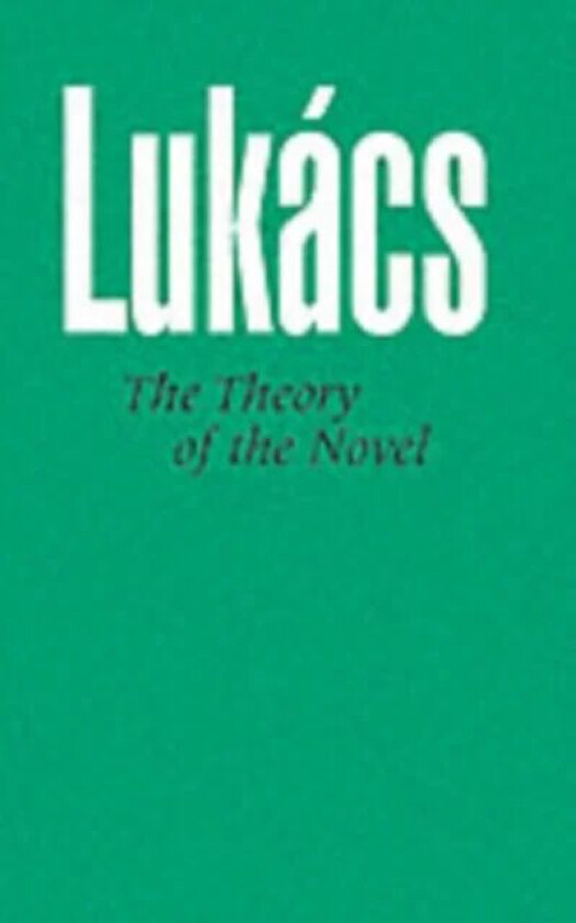 Theory of the Novel av Georg Lukacs