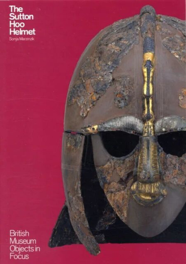 The Sutton Hoo Helmet av Sonja Marzinzik