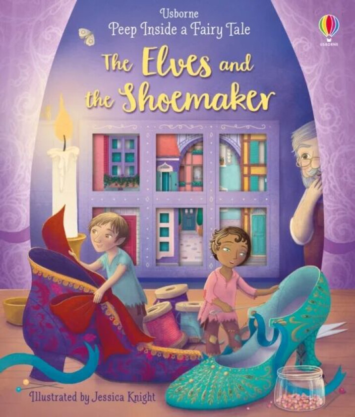 Peep Inside a Fairy Tale The Elves and the Shoemaker av Anna Milbourne