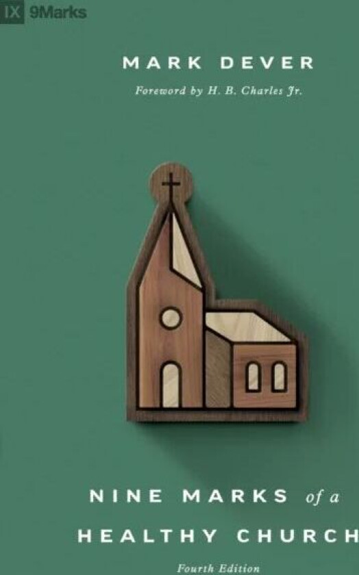 Nine Marks of a Healthy Church av Mark Dever