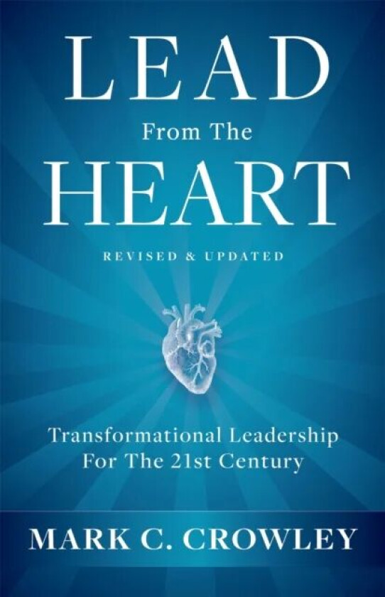 Lead From The Heart av Mark C. Crowley