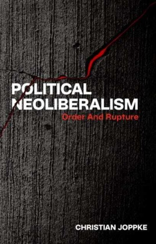 Political Neoliberalism Order and Rupture