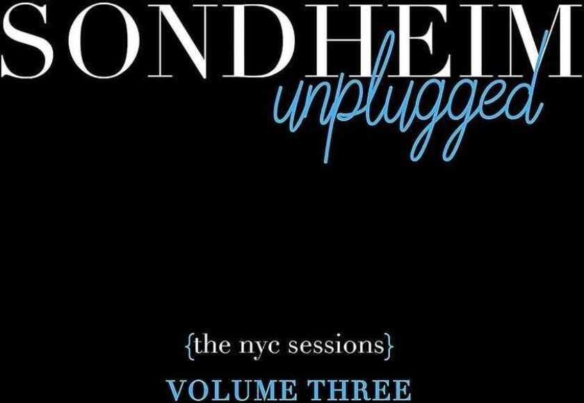 Sondheim Unplugged The Nyc Sessions Vol. 3 CD