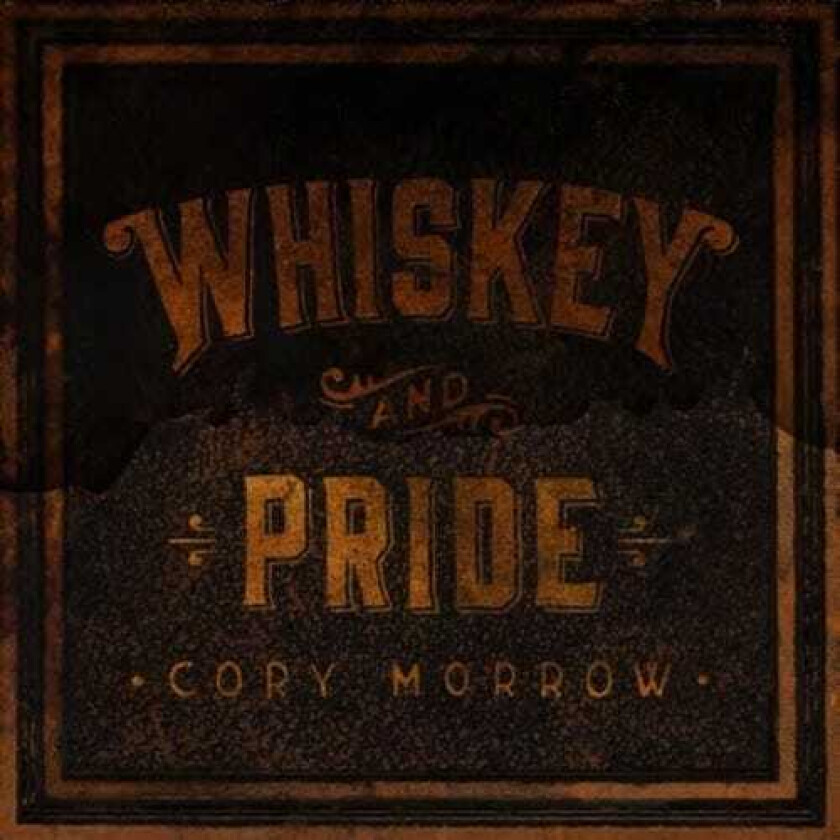 Cory Morrow Whiskey And Pride LP/Vinyl
