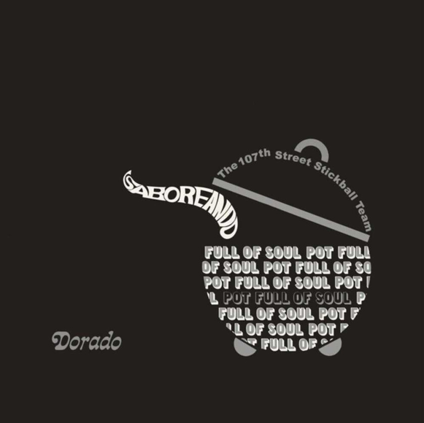 The 107th Street Stickball Team Saboreando: Pot Full Of Soul LP/Vinyl