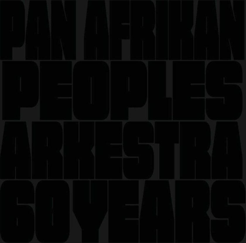 Pan Afrikan Peoples Arkestra 60 Years LP/Vinyl