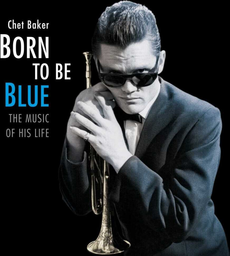 Chet Baker Born To Be Blue: Heartfelt Homage To Life & Music LP/Vinyl