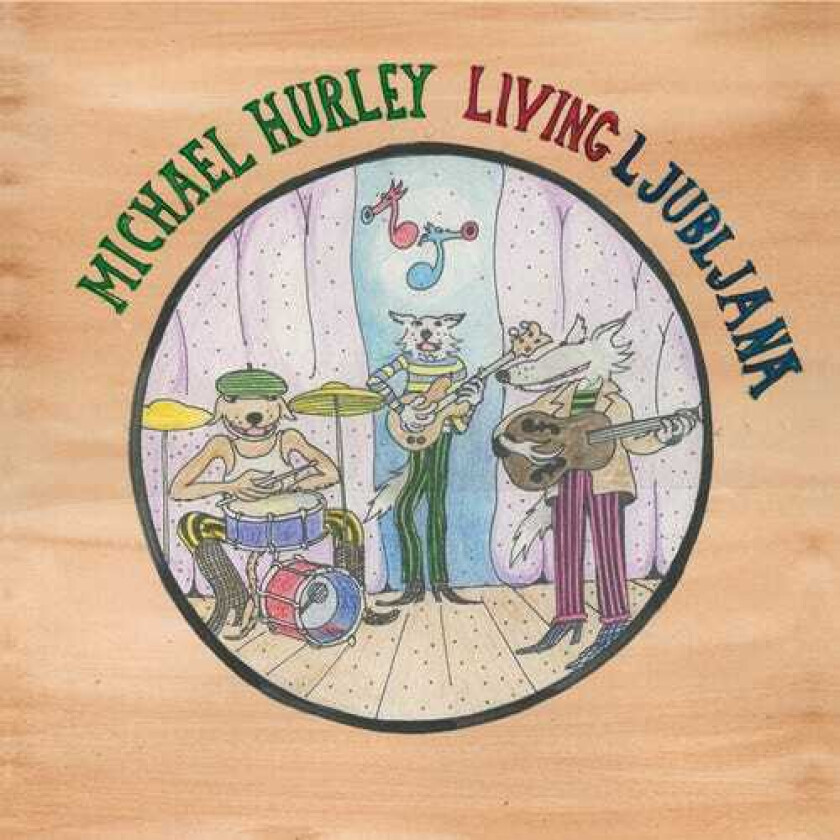 Michael Hurley Living Ljubljana LP/Vinyl