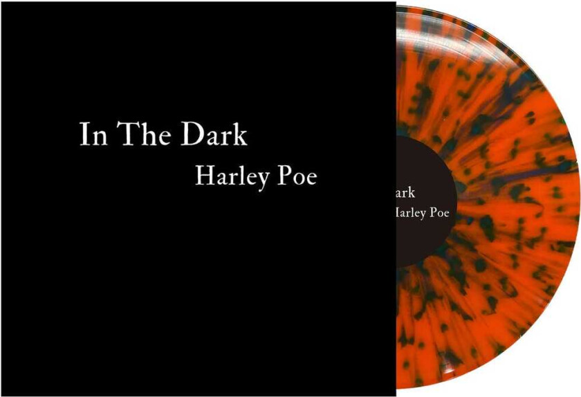 Harley Poe In The Dark: Or Bmovie Trash LP/Vinyl