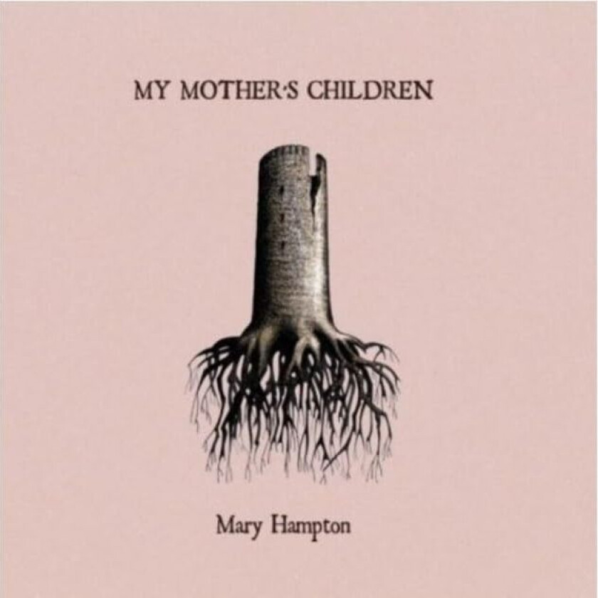 Mary Hampton My Mother's Children (Incl.cd) LP/Vinyl