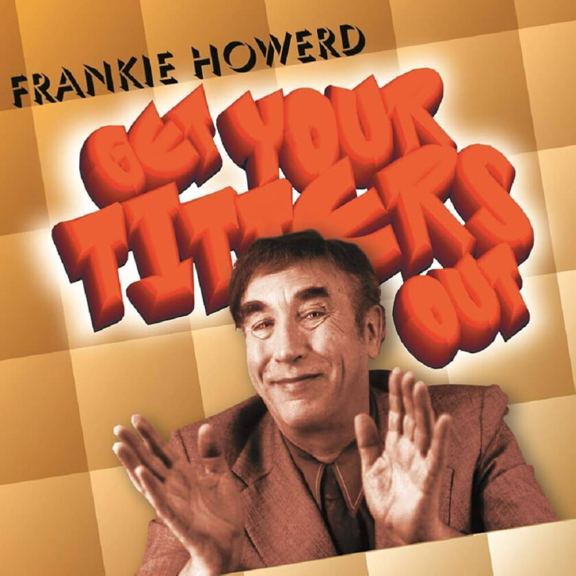 Frankie Howerd Get Your Titters Out CD